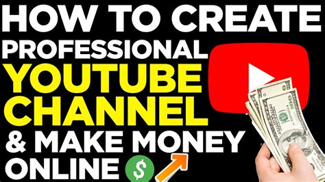 how to start a YouTube channel and make money